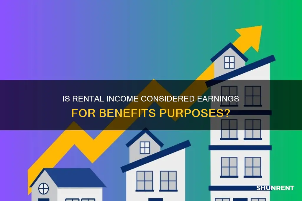 is the rent you receive an earnings for benefits