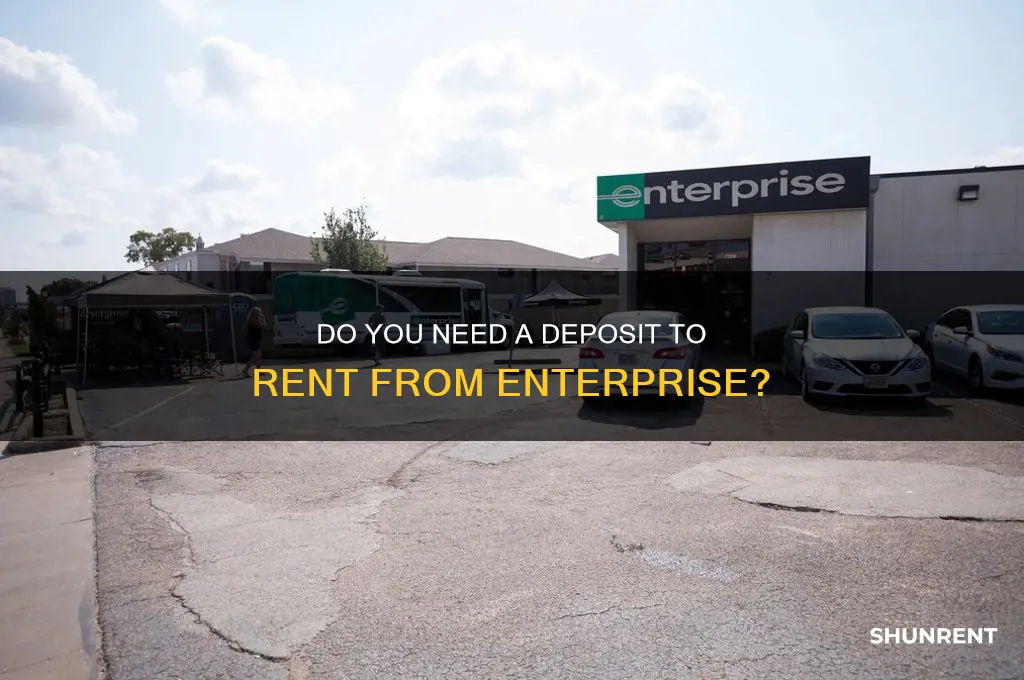is there a deposit needed when i rent from enterprise