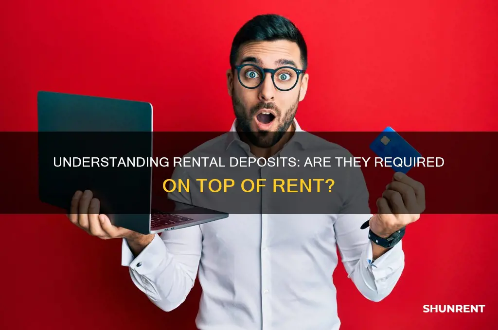 is there a deposit on top of rent