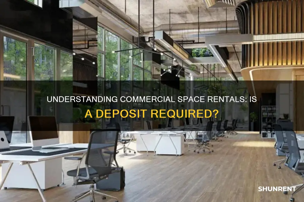 is there a deposit to rent a commercial space