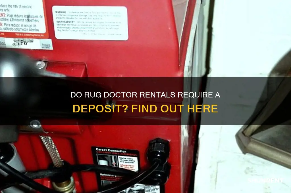 is there a deposit to rent a rug doctor