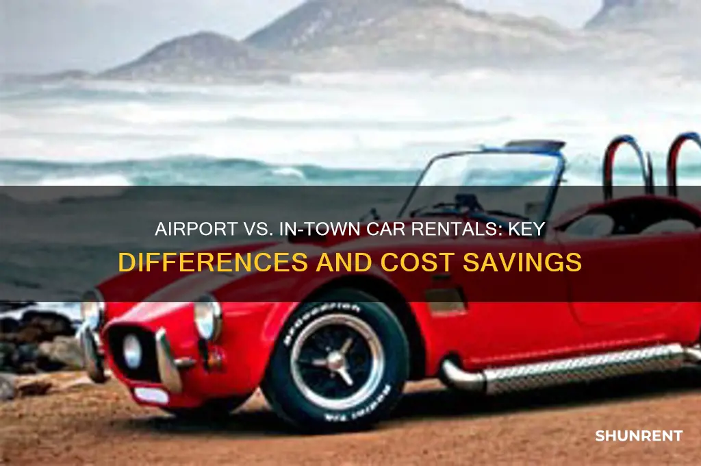 is there a difference renting from airport or intown