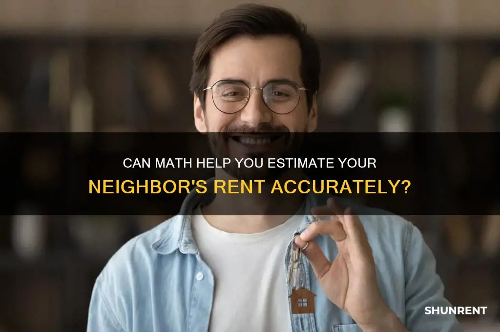 is there a math equation to figure out neightbors rent