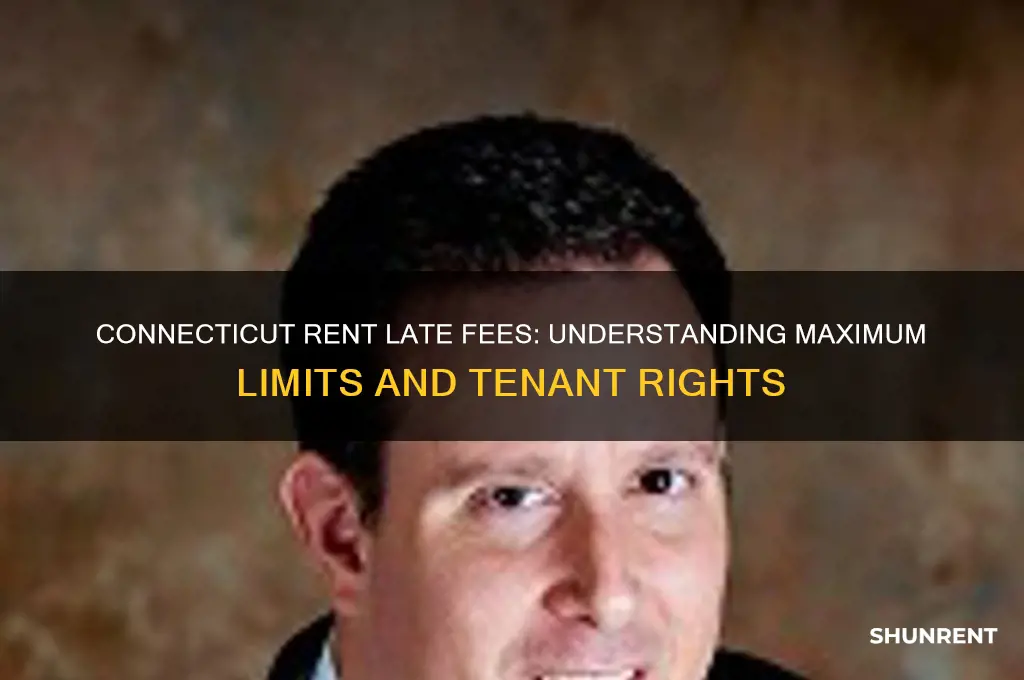 is there a maximum late fee rent connecticut