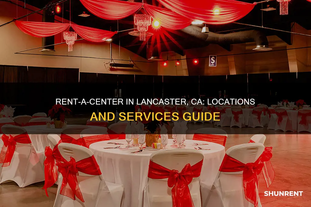 is there a rent a center in lancaster california