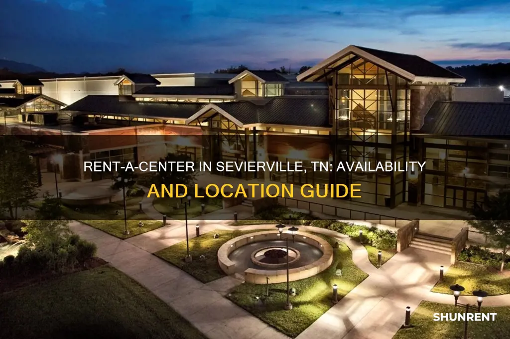 is there a rent a center in sevierville tennessee