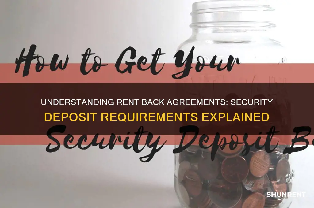 is there a security deposit on a rent back agreement