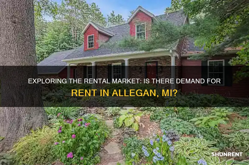 is there any demand for rent in allegan mi