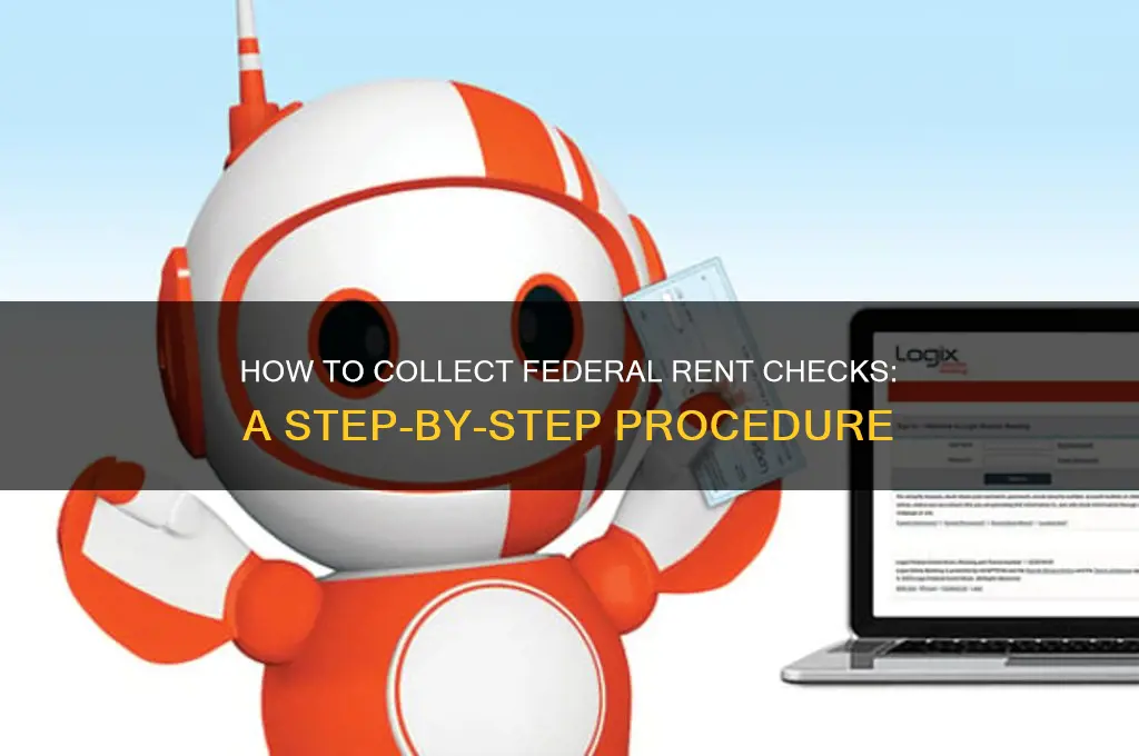 is there any procedure to collect federal rent checks