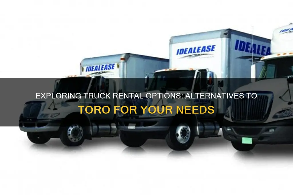 is there any truck renta like toro