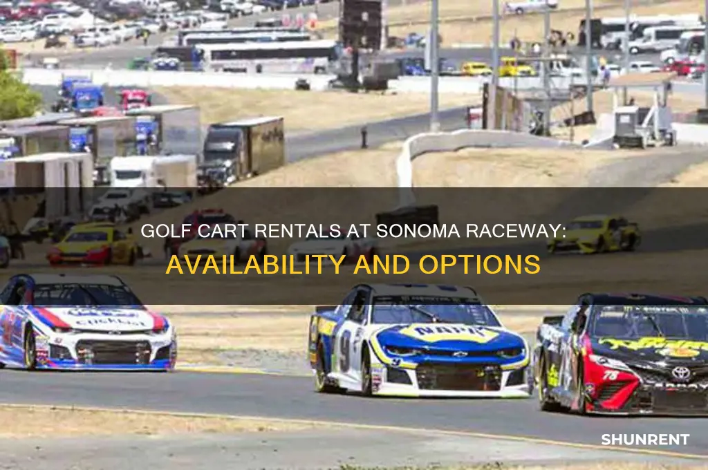 is there golf carts available for rent at sonoma raceway