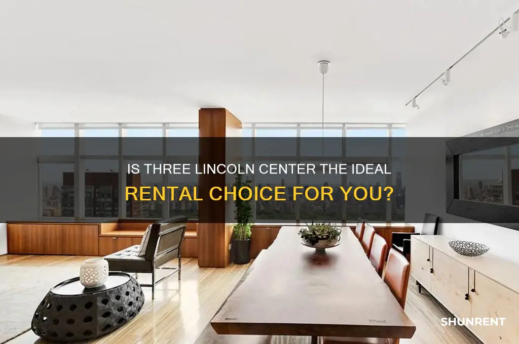is three lincoln center a good place to rent
