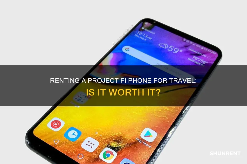 may i rent a project fi phone just for traveling