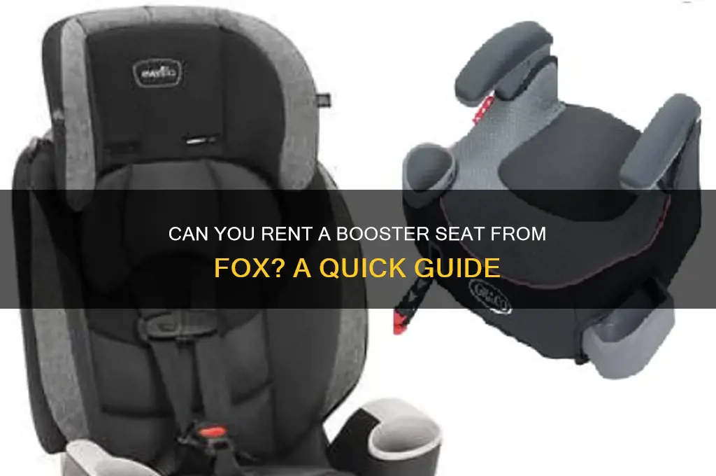 may i rent booster seat from fox