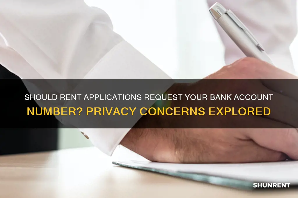 should a rent application ask for my bank account number