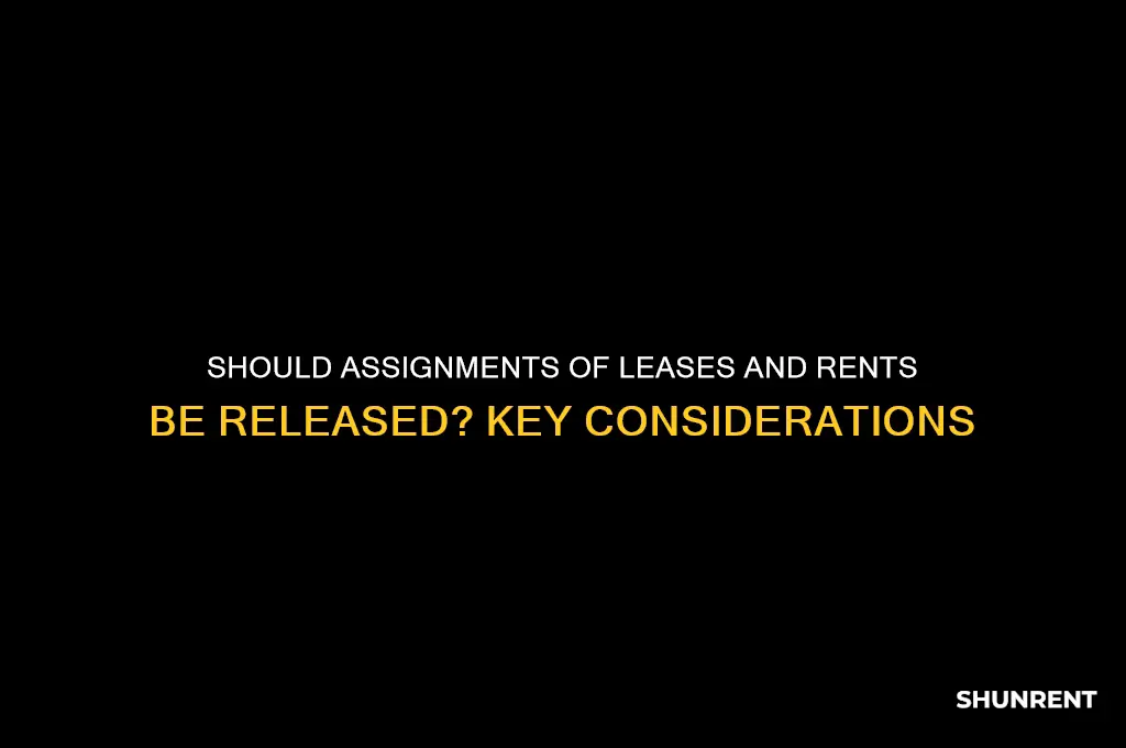 should an assignment of leases and rents be released