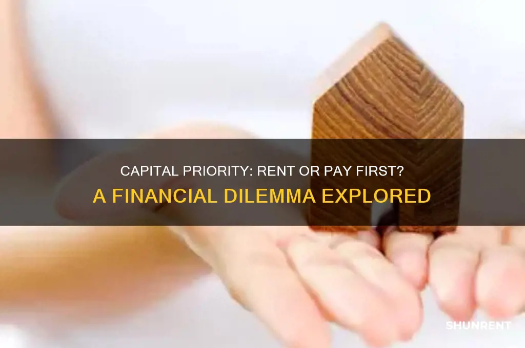 should capital be treated as rented or paid first