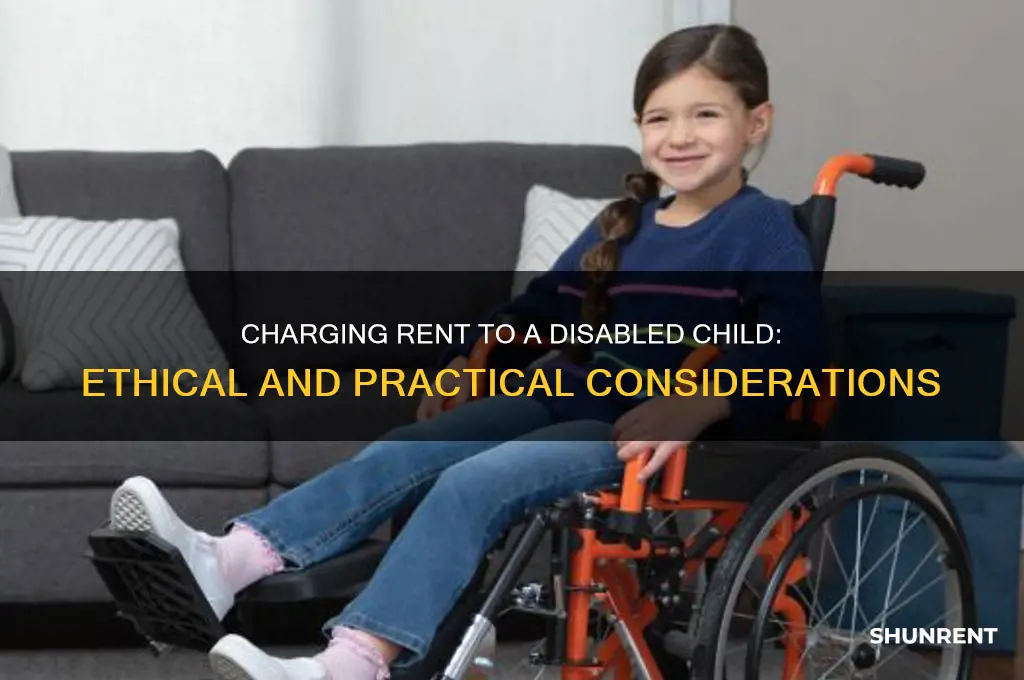 should i charge my disabled child rent