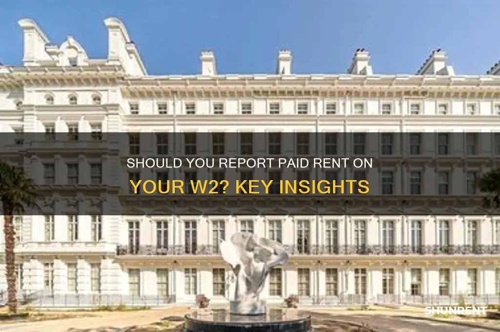 should i do i paid rent on w2
