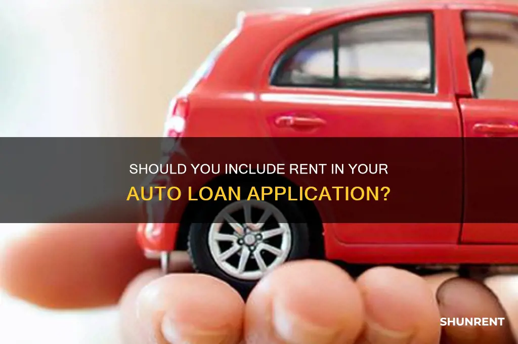 should i include rent in auto loan application