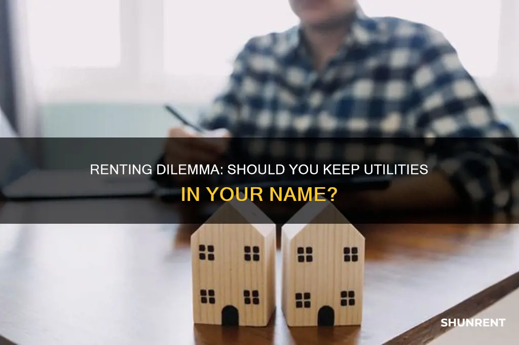 should i keep a bill in my name if renting