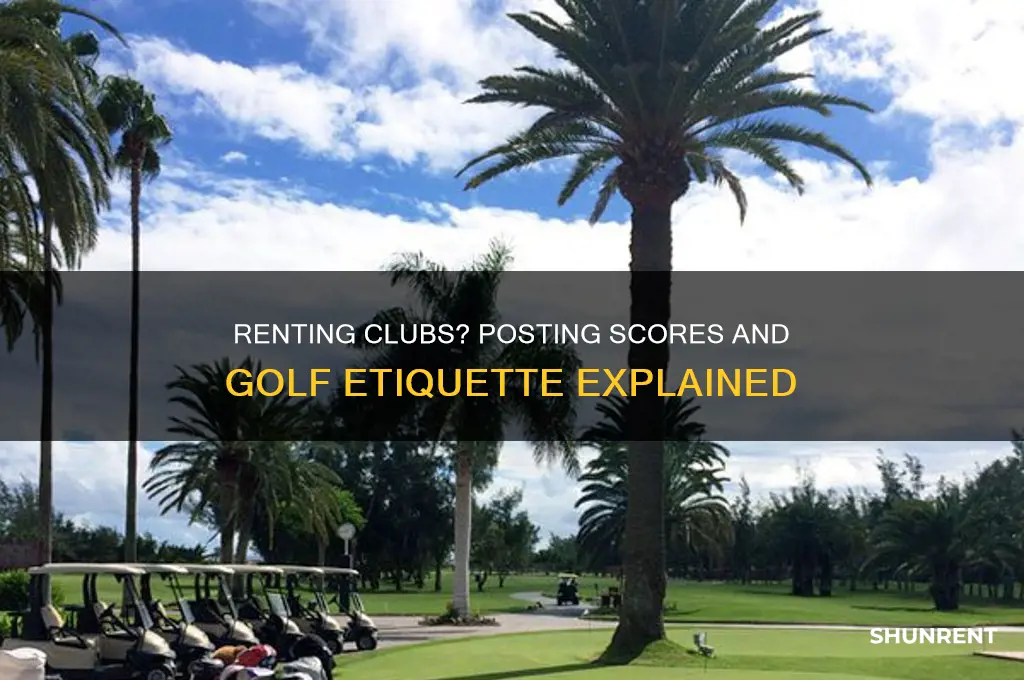 should i post a score if i rent clubs