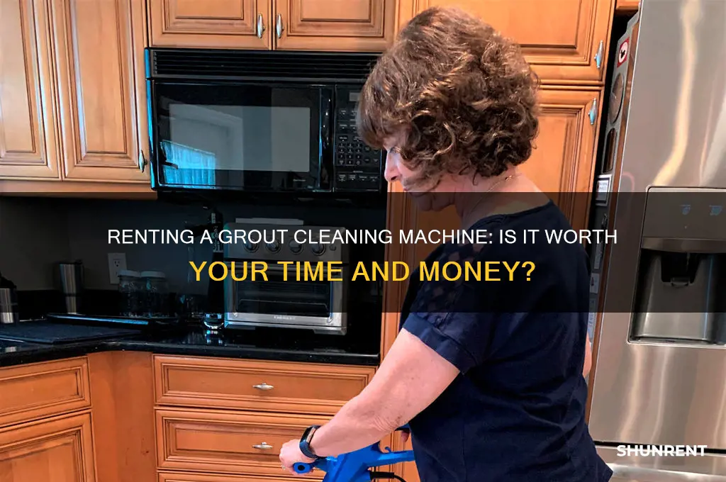 should i rent a grout cleaning machine