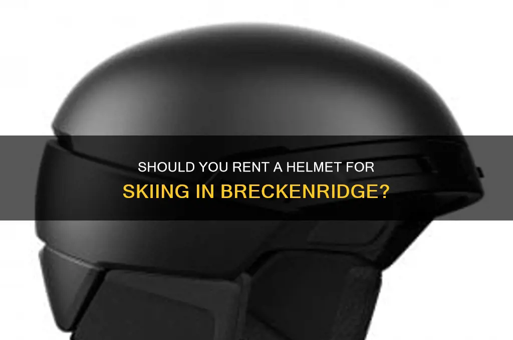 should i rent a helmet skiing in breckenridge