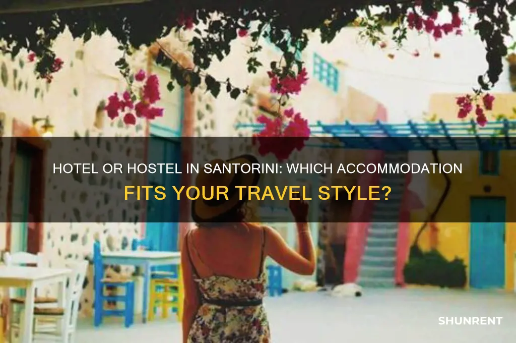 should i rent a hotel or hostel in santorini