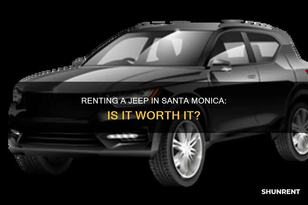should i rent a jeep when going to santa monica