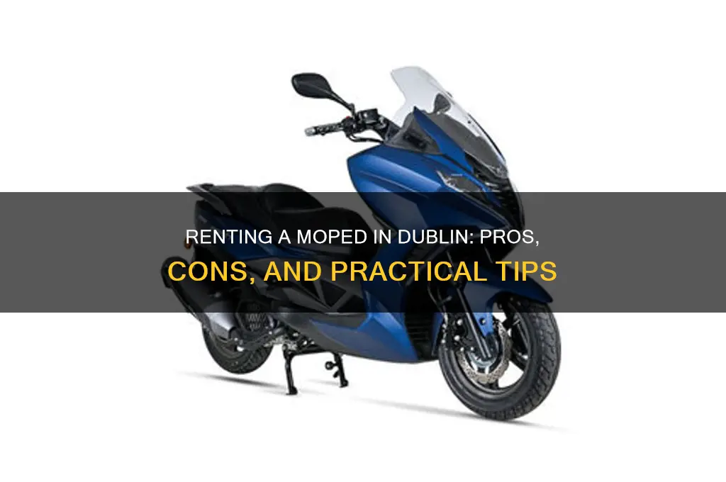should i rent a moped in dublin
