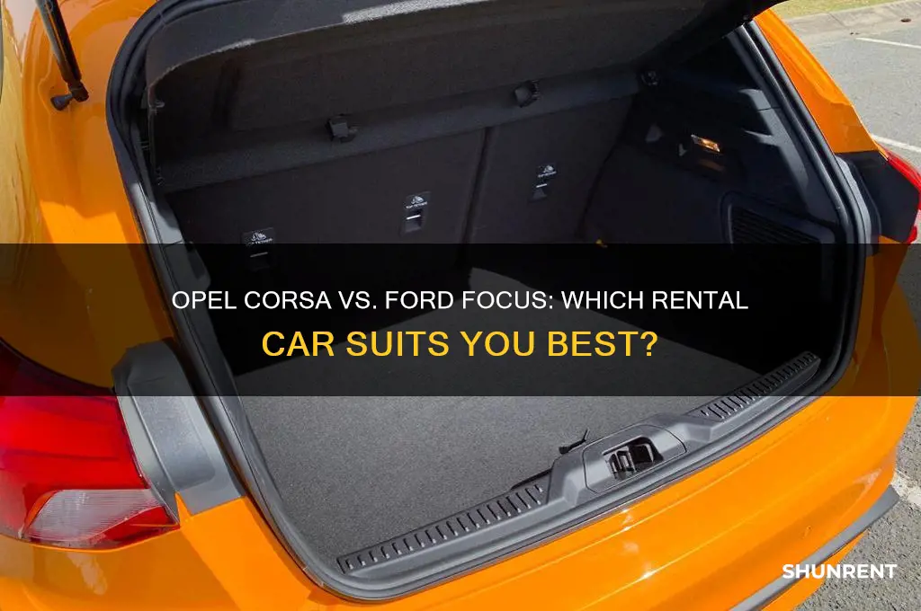 should i rent a opel corsa or a ford focus