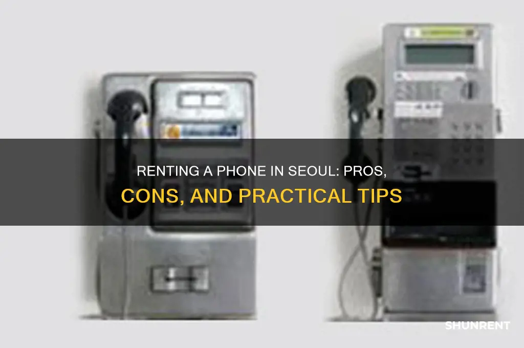 should i rent a phone in seoul