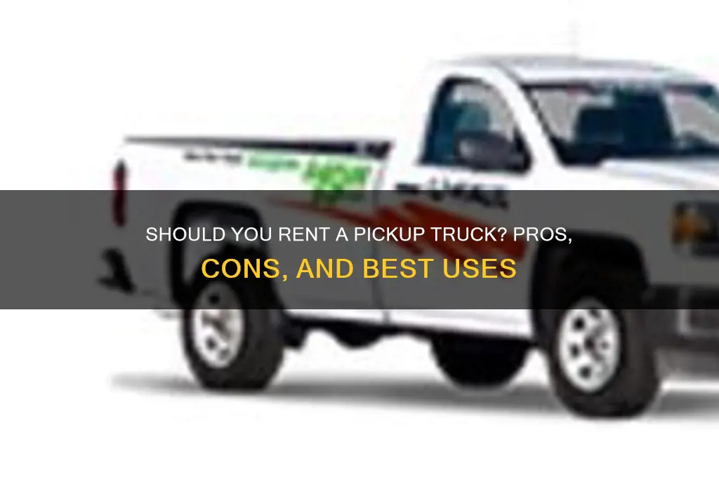 should i rent a pick up truck