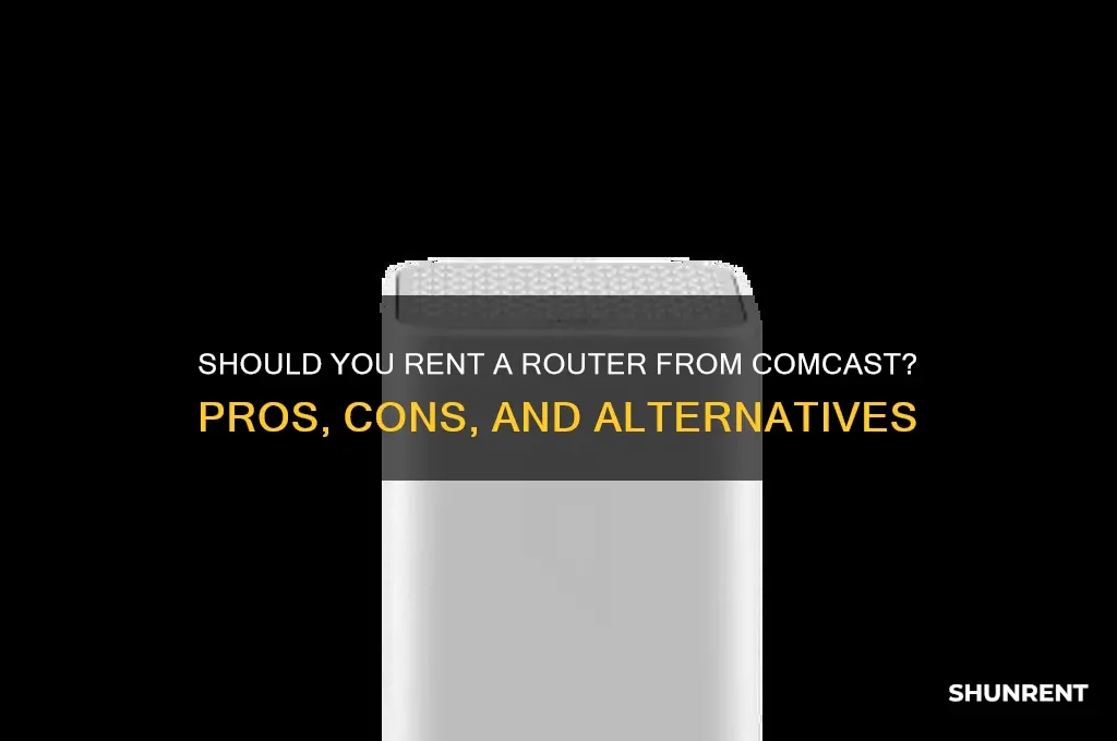 should i rent a router from comcast