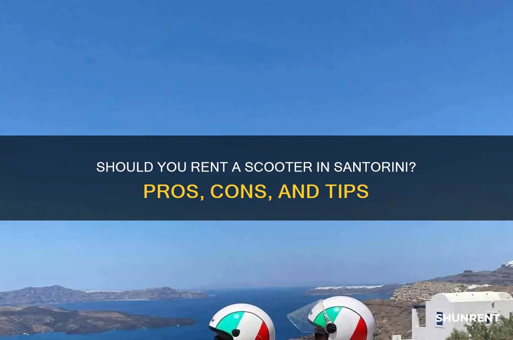 should i rent a scooter in santorini