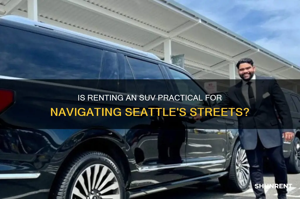 should i rent an suv for seattle driving