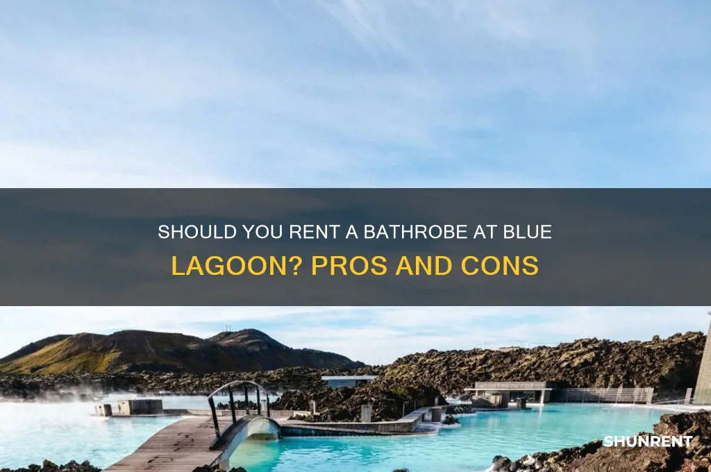 should i rent bathrobe in blue lagoon