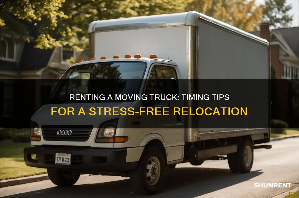 should i rent moving truck and when