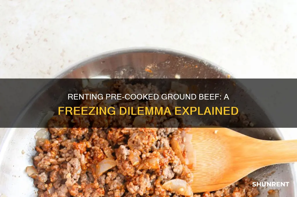 should i rent my pre cooked ground beef before freezing
