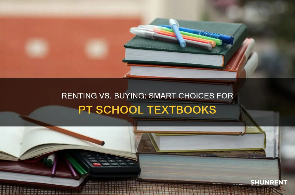 should i rent my pt school textbooks