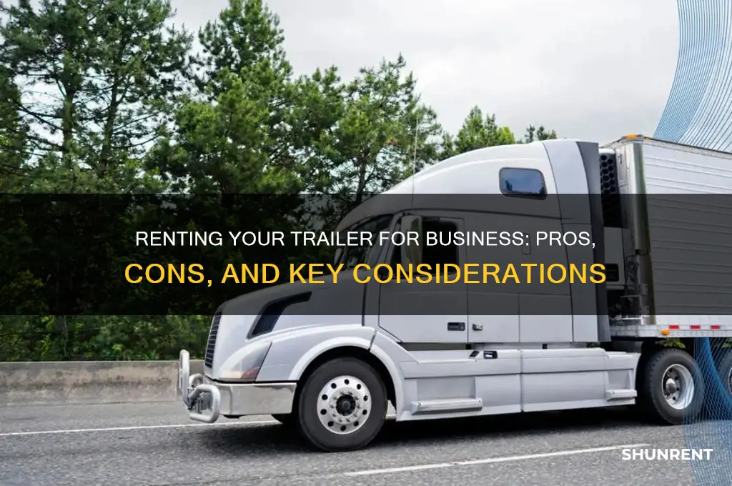 should i rent my trailer yo my business