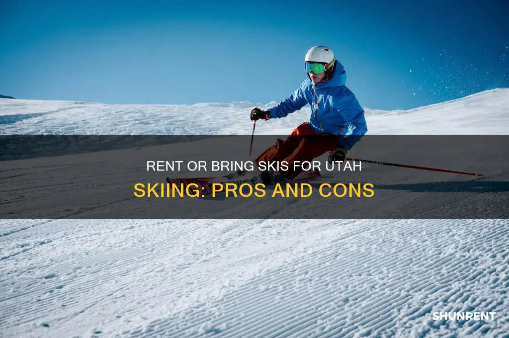 should i rent or bring skis for skiing in utah