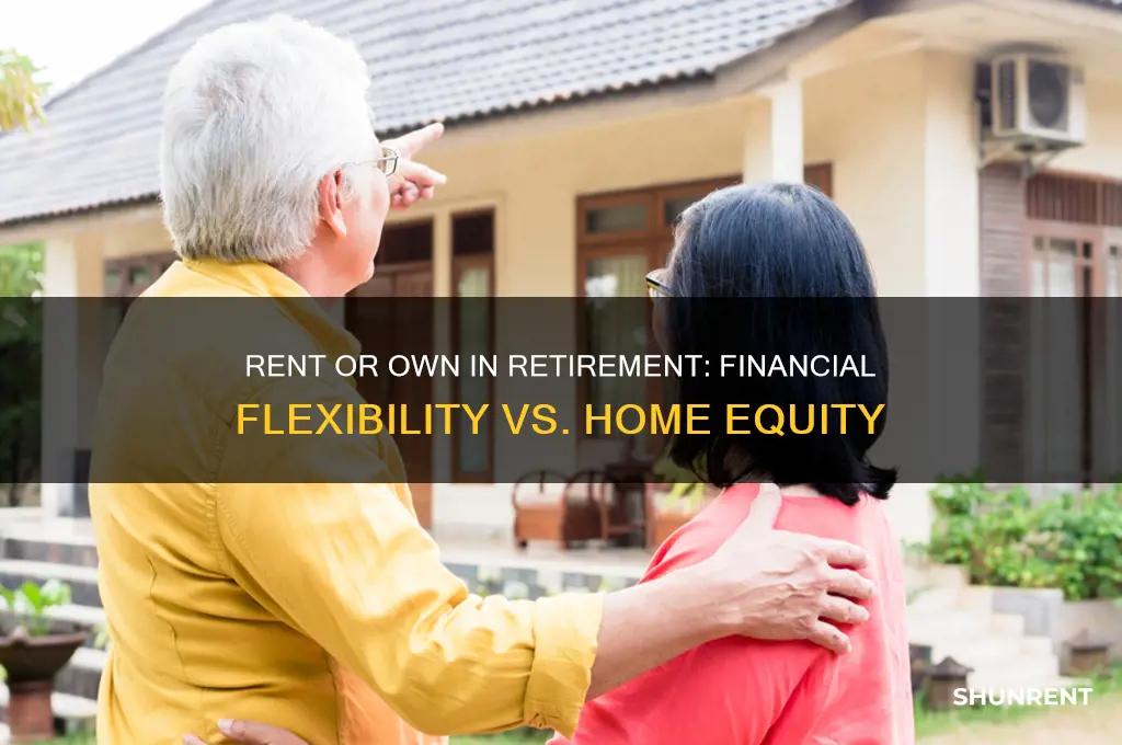 should i rent or own in retirement
