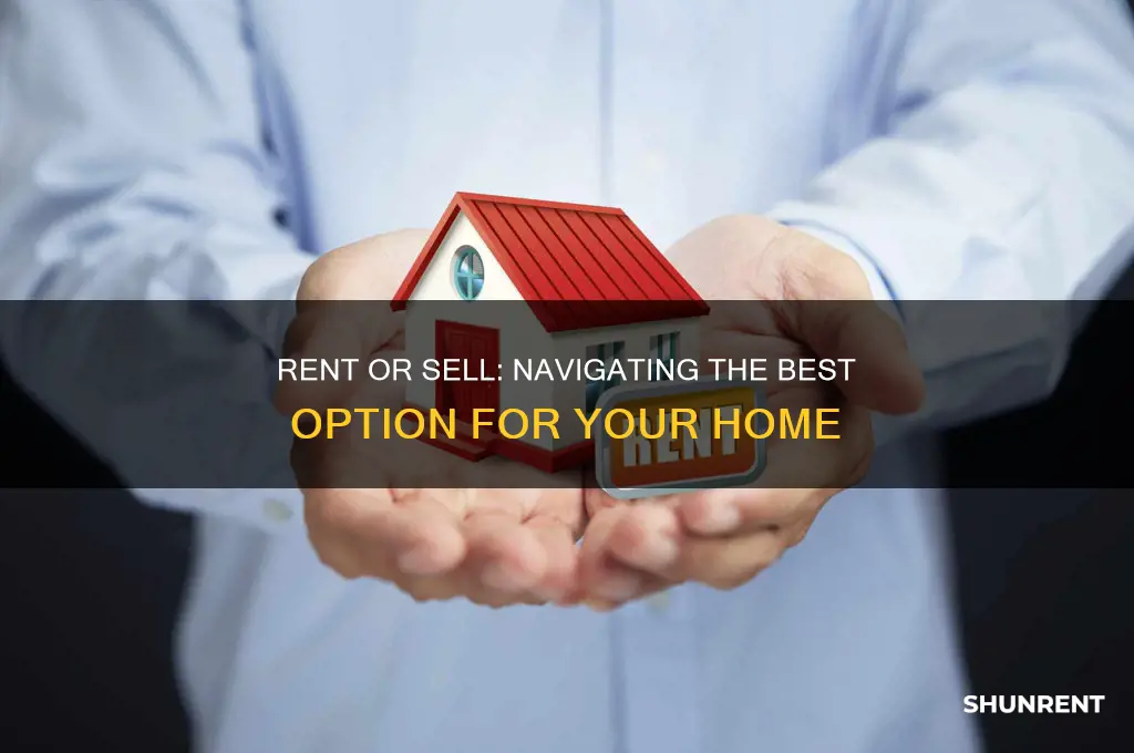 should i rent or sell my hosue