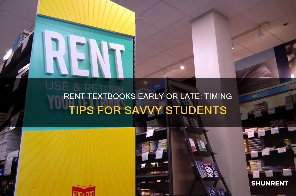 should i rent textbooks earlier or later