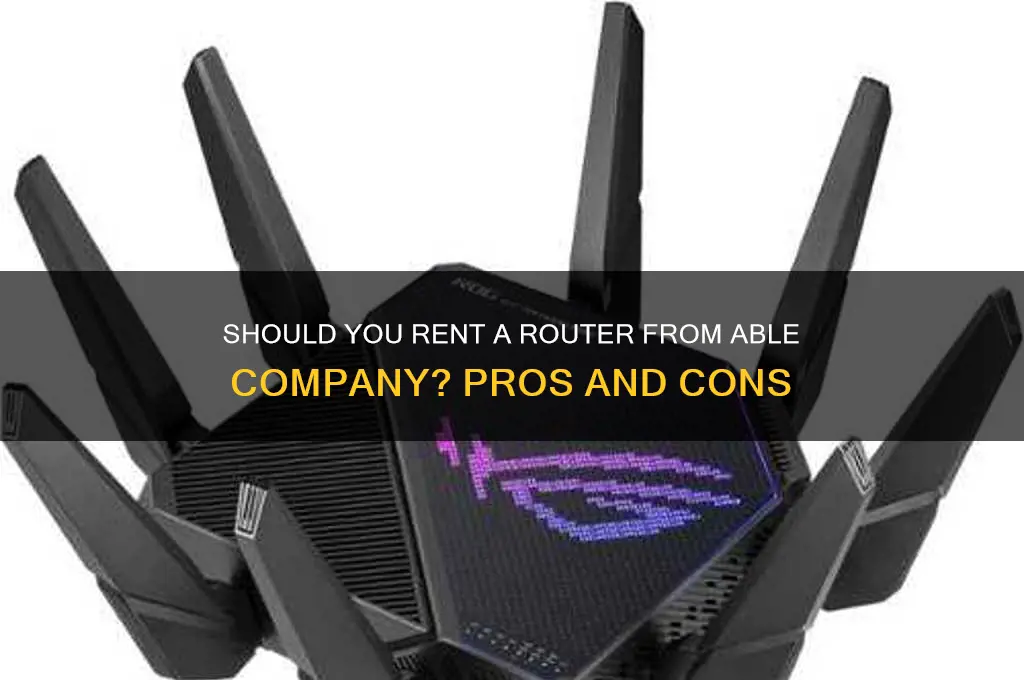 should i rent the router from able company