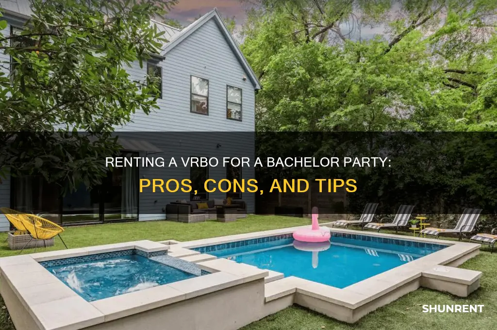 should i rent vrbo for bachelor party