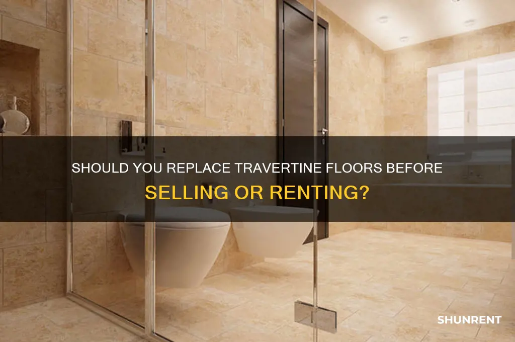 should i replace my travatine floor selling renting