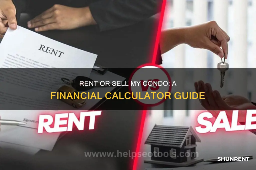 should i sell or rent my condo calculator